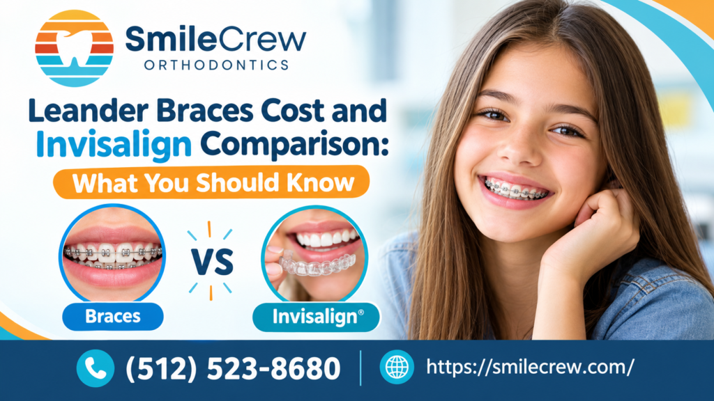 Leander Braces Cost and Invisalign Comparison: What You Should Know